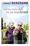 Vorschaubild 1 von Renate Bergmann Ich bin nicht süß, ich hab bloß Zucker Humorbuch Taschenbuch