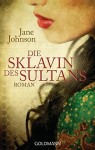 Vorschaubild 1 von Jane Johnson Die Sklavin des Sultans Taschenbuch Historischer Roman Marokko 1677