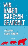 Vorschaubild 1 von Karen Köhler Wir haben Raketen geangelt Hardcover Gesellschaftsroman Erzählungen