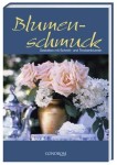 Vorschaubild 1 von Gondrom Buch: Blumenschmuck Gestalten mit Schnitt- & Trockenblumen Hobbybuch