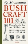 Vorschaubild 1 von Bushcraft 101 Dave Canterbury Überleben in der Wildnis Survival Praxisführer