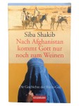 Vorschaubild 1 von Siba Shakib: Nach Afghanistan kommt Gott nur zum Weinen Taschenbuch