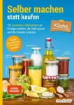 Vorschaubild 1 von smarticular Verlag Selber machen statt kaufen 137 Rezepte Taschenbuch