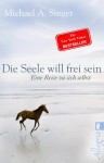Vorschaubild 1 von Michael A. Singer: Die Seele will frei sein - Spirituelles Wachstum Taschenbuch
