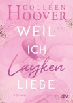 Vorschaubild 1 von Weil ich Layken liebe Colleen Hoover Roman Buch dtv Will & Layken 1