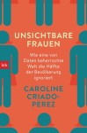 Vorschaubild 1 von Caroline Criado-Perez Unsichtbare Frauen Sachbuch Taschenbuch Gesellschaft