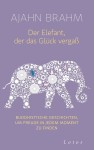 Vorschaubild 1 von Lotos Spiritualität & Esoterik Buch: Der Elefant, der das Glück vergaß