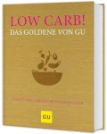 Vorschaubild 1 von Low Carb! Das Goldene von GU Kochbuch Adriane Andreas Hardcover 250 Rezepte