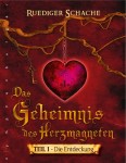 Vorschaubild 1 von Das Geheimnis des Herzmagneten von Ruediger Schache Spirit. Hardcover