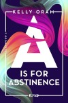 Vorschaubild 1 von Kelly Oram A is for Abstinence LGBTQ Roman Taschenbuch Deutsch