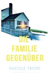 Vorschaubild 2 von Die Familie gegenüber - Nicole Trope Psychothriller Taschenbuch