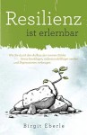 Vorschaubild 1 von Resilienz ist erlernbar - Selbsthilfebuch Stress Bewältigung