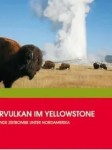 Vorschaubild 2 von Wissensedition Ausgabe 6 Supervulkan Yellowstone
