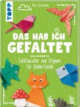 Vorschaubild 1 von Das hab ich gefaltet Faltklassiker Origami Kinder Bastelbuch DIY