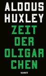 Vorschaubild 1 von Aldous Huxley Zeit der Oligarchen Politik Geschichte Buch Hanser