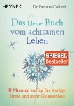 Vorschaubild 1 von Das kleine Buch vom achtsamen Leben Dr. Patrizia Collard Selbsthilfebuch